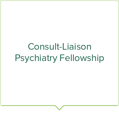 Consult-Liaison Psychiatry Fellowship