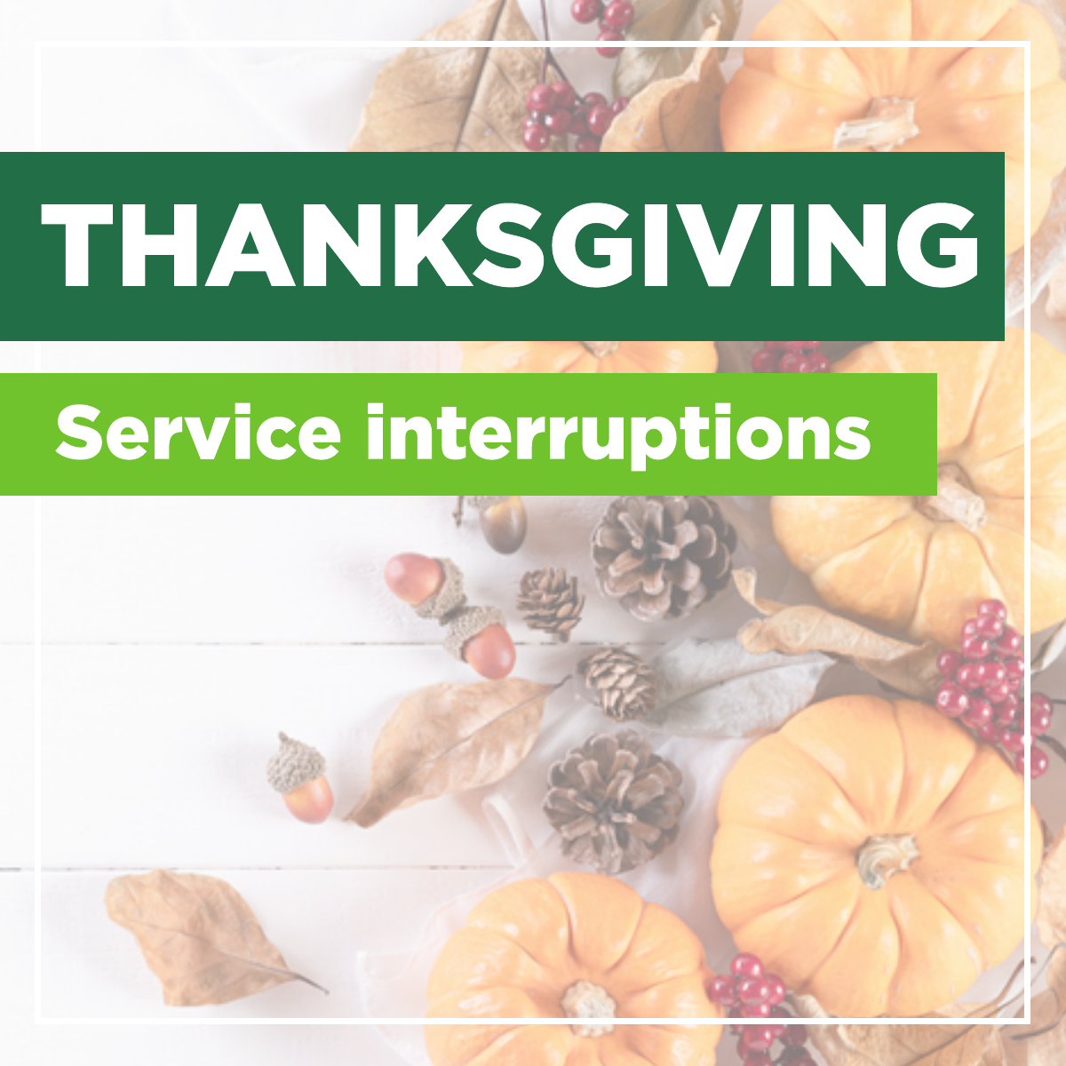 Thanksgiving service interruptions