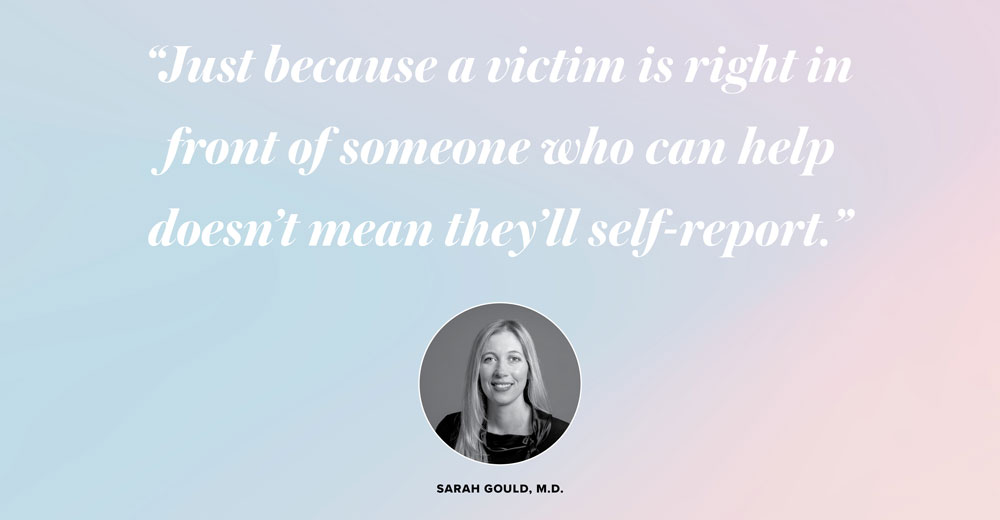 Photo of Sarah Gould with quote: Just because a victim is right in front of someone who can help doesn't mean they'll self-report.