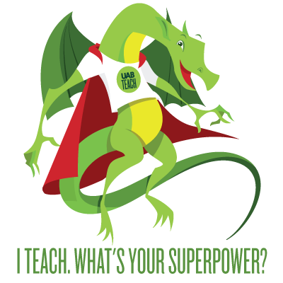 Graphic UABTeach dragon with phrase 'I teach. What's your superpower?'