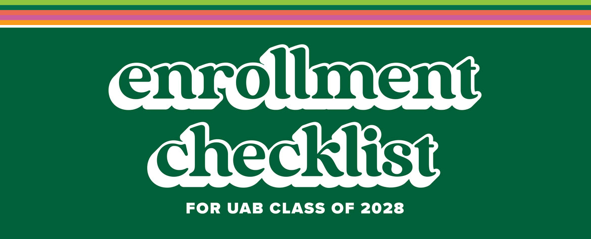 Enrollment Checklist for UAB Class of 2028