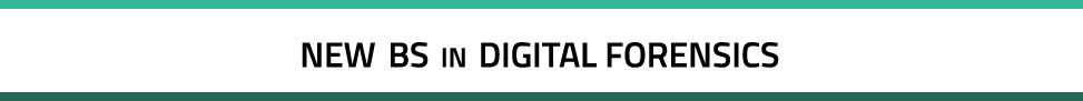 Learn about the new BS in Digital Forensics. 