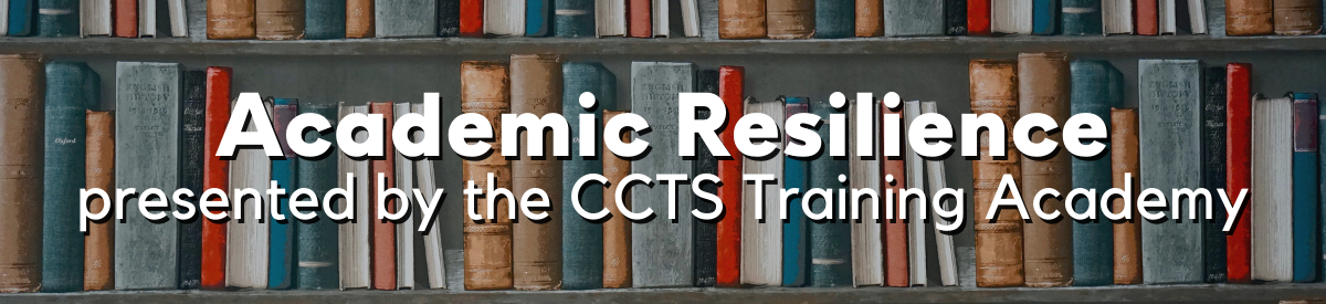 Academic Resilience presented by the CCTS Training Academy