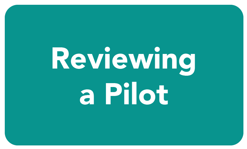 Reviewing a Pilot