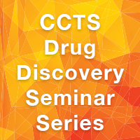CCTS Drug Discovery Seminar Series Starting Soon
