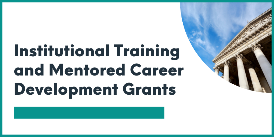 Institutional Training and Mentored Career Development Grants