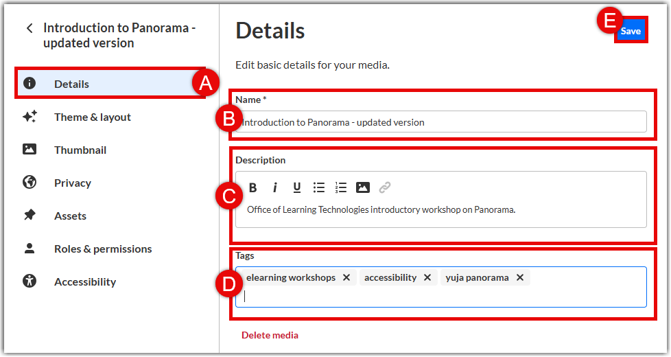 Kaltura Media Space edit details view showing the left navigation menu with a red box and callout circle "A" highlighting the "Details" tab, red callout circle "E" highlighting the top-right "Save" button, red box "B" around the "Name" input field, red box "C" around the rich text "Description" field, and red box "D" around the "Tags" input field containing the tags "elearning workshops", "accessibility", and "yuja panorama".
