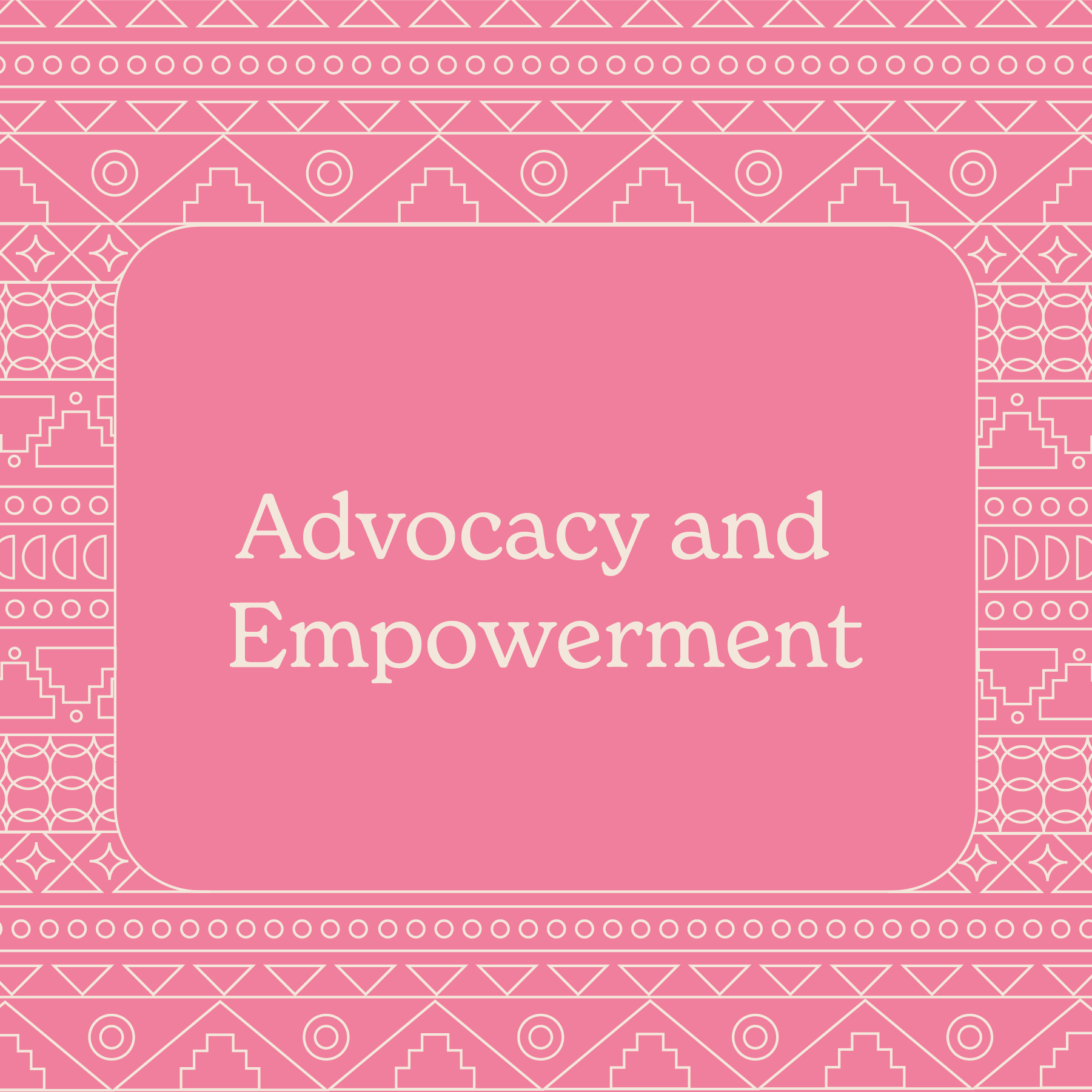 Advocacy and Empowerment