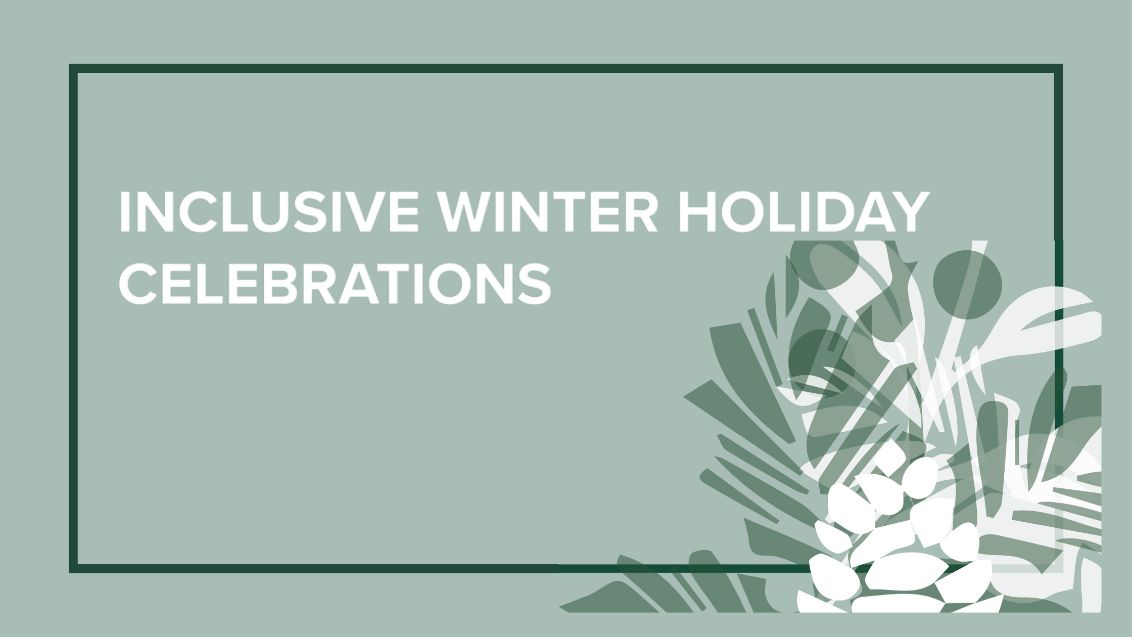 Inclusive Winter Holidays 