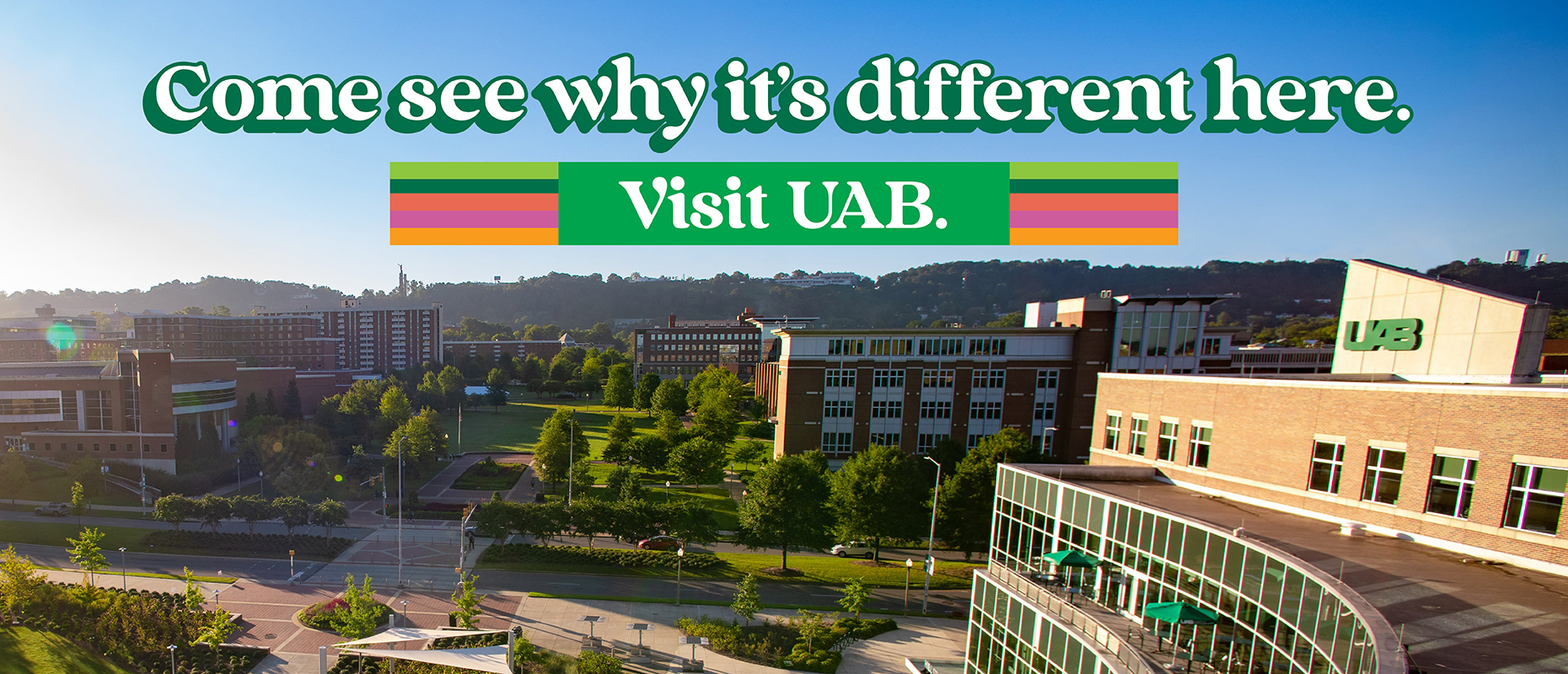 Come see why it's different here. Visit UAB.