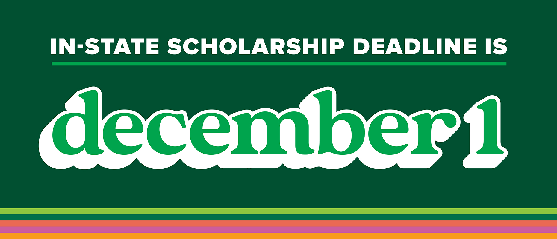 In-state scholarship deadline is December 1.