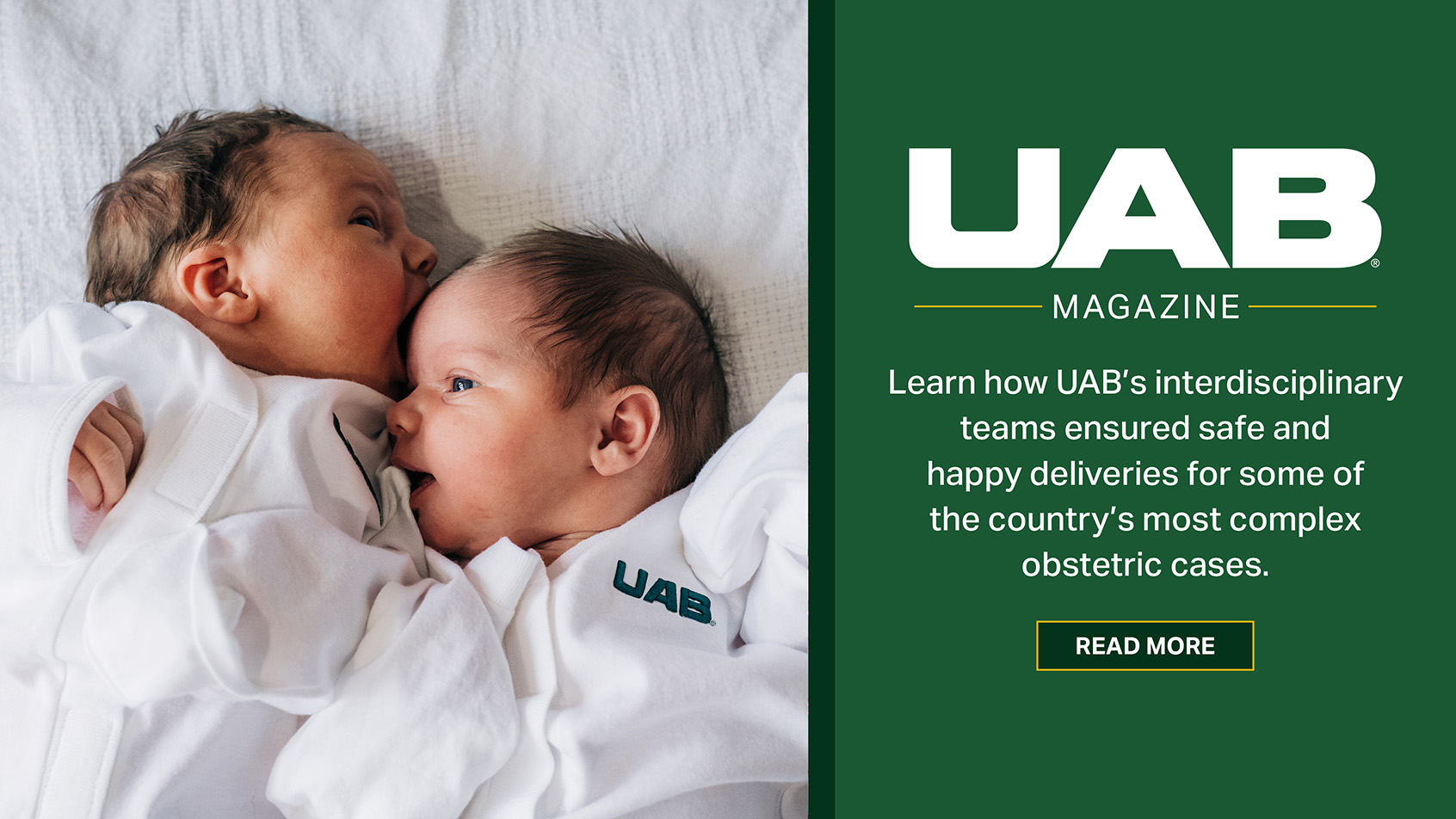 UAB Magazine: Learn how UAB's interdisciplinary teams ensured safe and happy deliveries for some of the country's most complex obstetric cases.