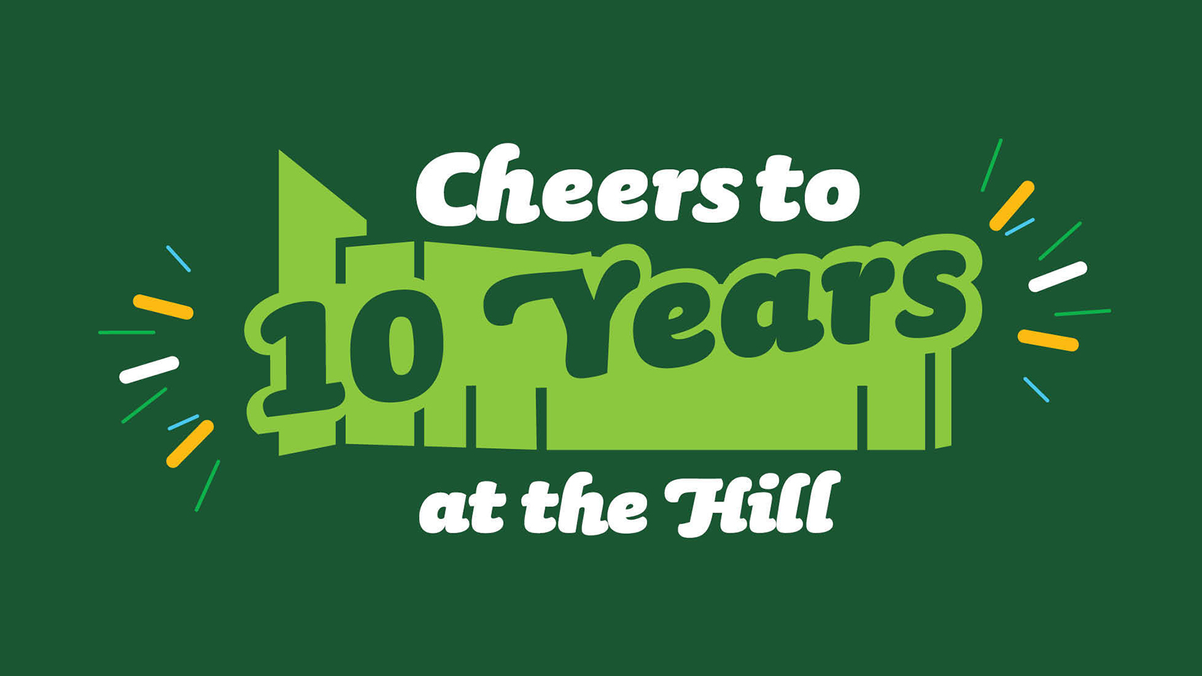 Cheers to 10 Years at the Hill