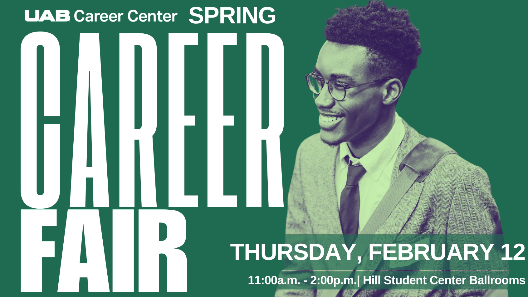 UAB Career Center Spring Career Fair: Thursday, February 12, 11:00am-2:00pm, Hill Student Center Ballrooms
