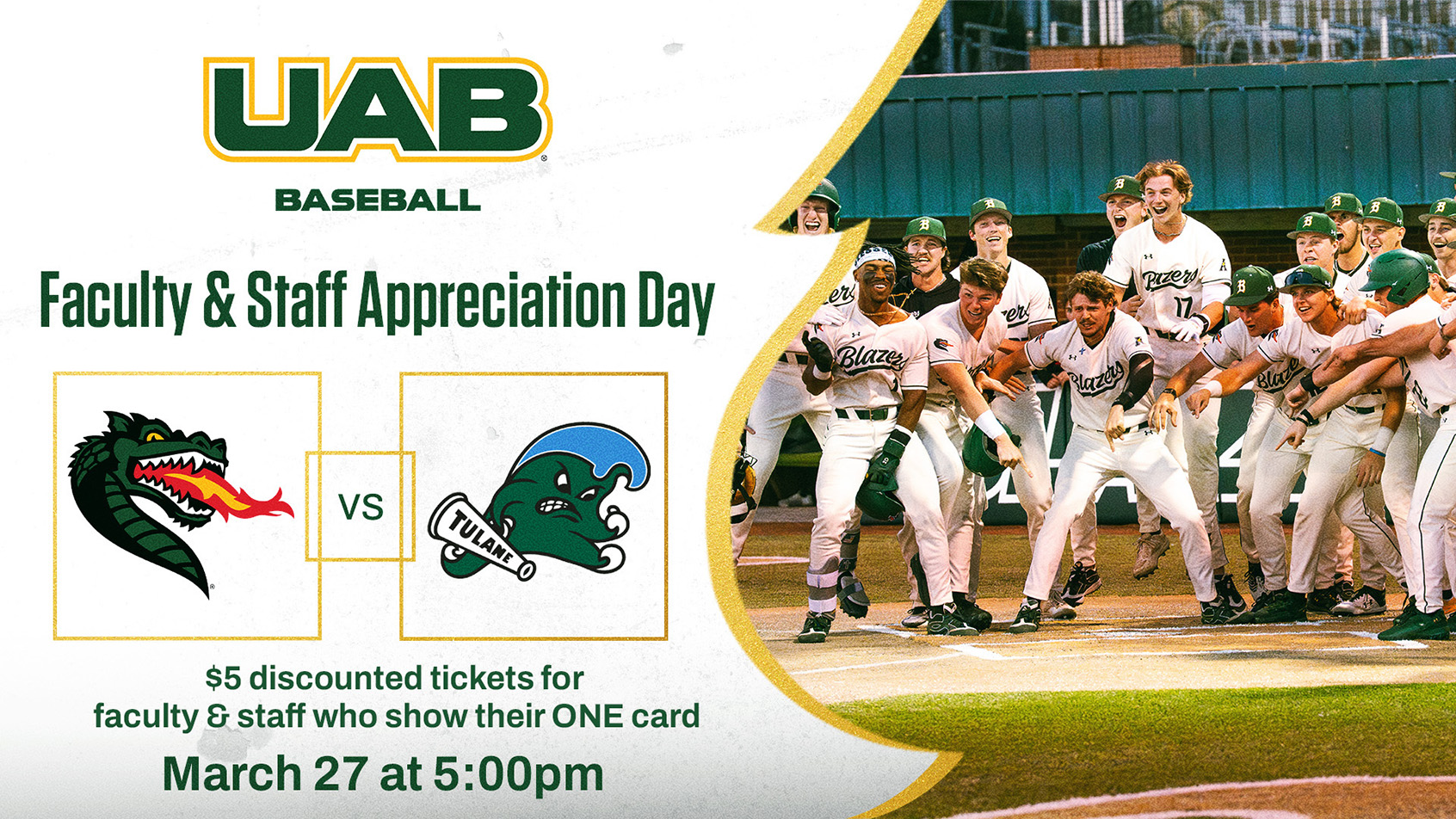 UAB Baseball Employee Appreciation Day: Blazers vs Tulane. March 27 at 5:00pm. $5 discounted tickets for faculty and staff who show their ONE Card