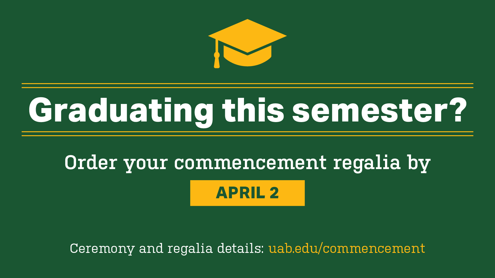 Graduating this semester? Order your commencement regalia by April 2.