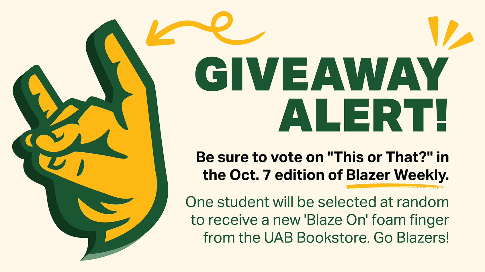 Giveaway alert! Vote on "This or That?" in the October 7 edition of Blazer Weekly for a chance to win a "Blaze On" foam finger from the UAB Bookstore.