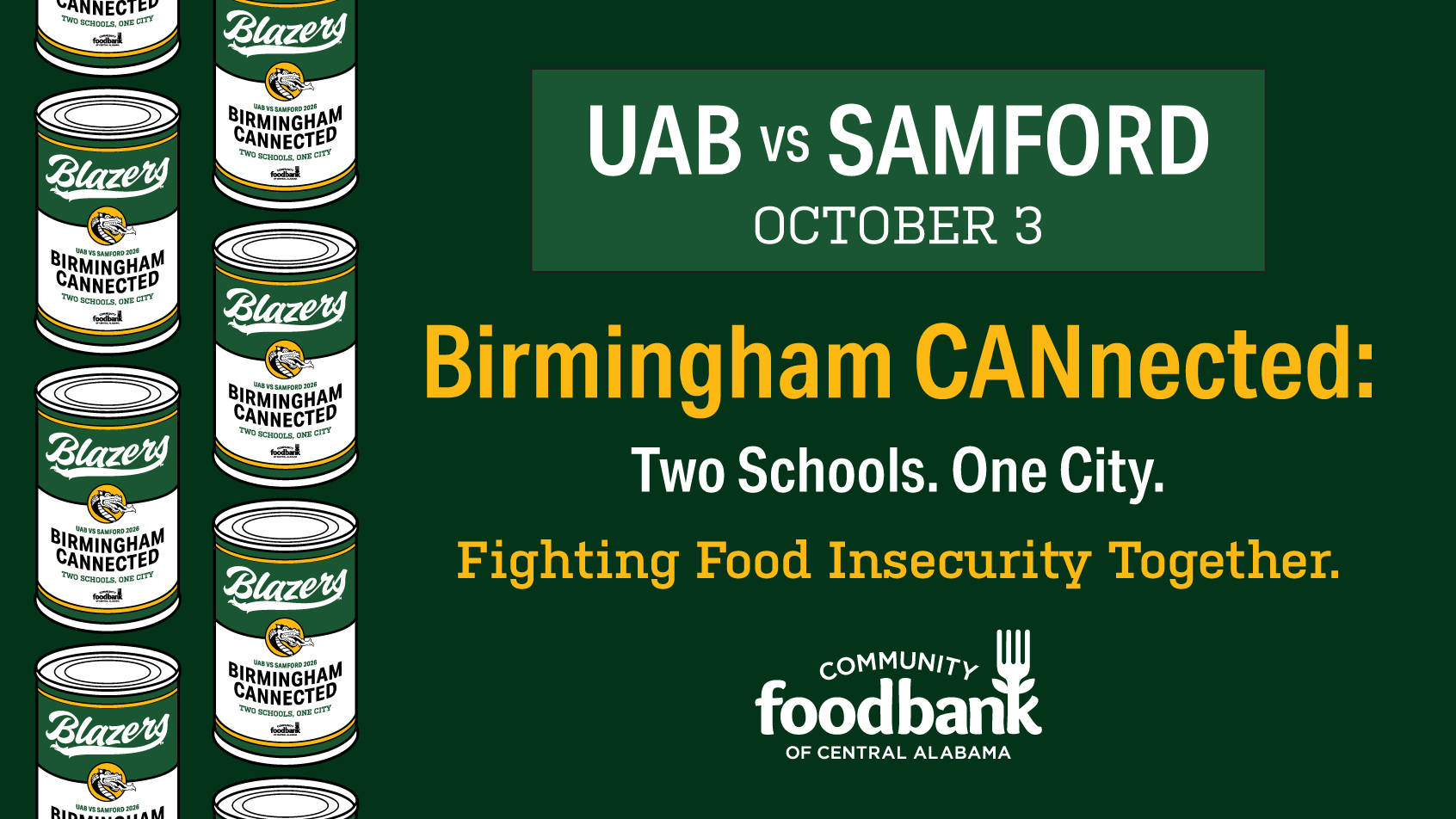 UAB vs Samford October 3. Birmingham CANnected: Two schools. One city. Fighting food insecurity together. Community Foodbank of Central Alabama.