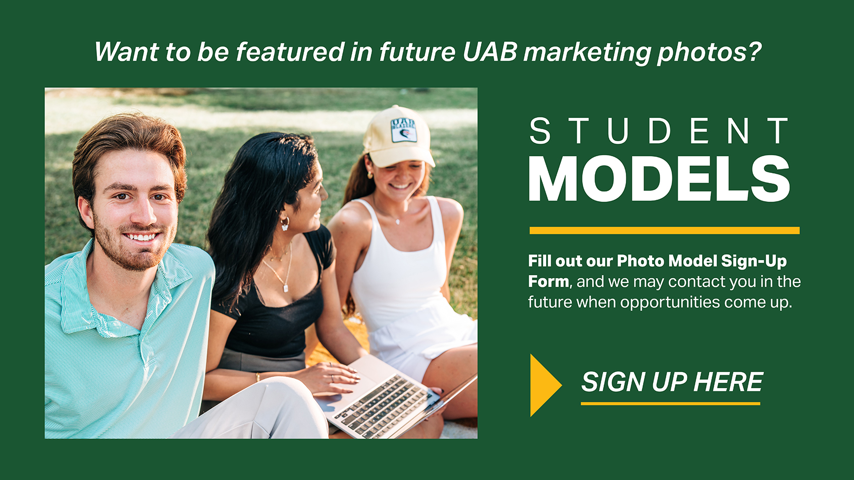 Want to be featured in future UAB marketing photos? Student models, sign up here.