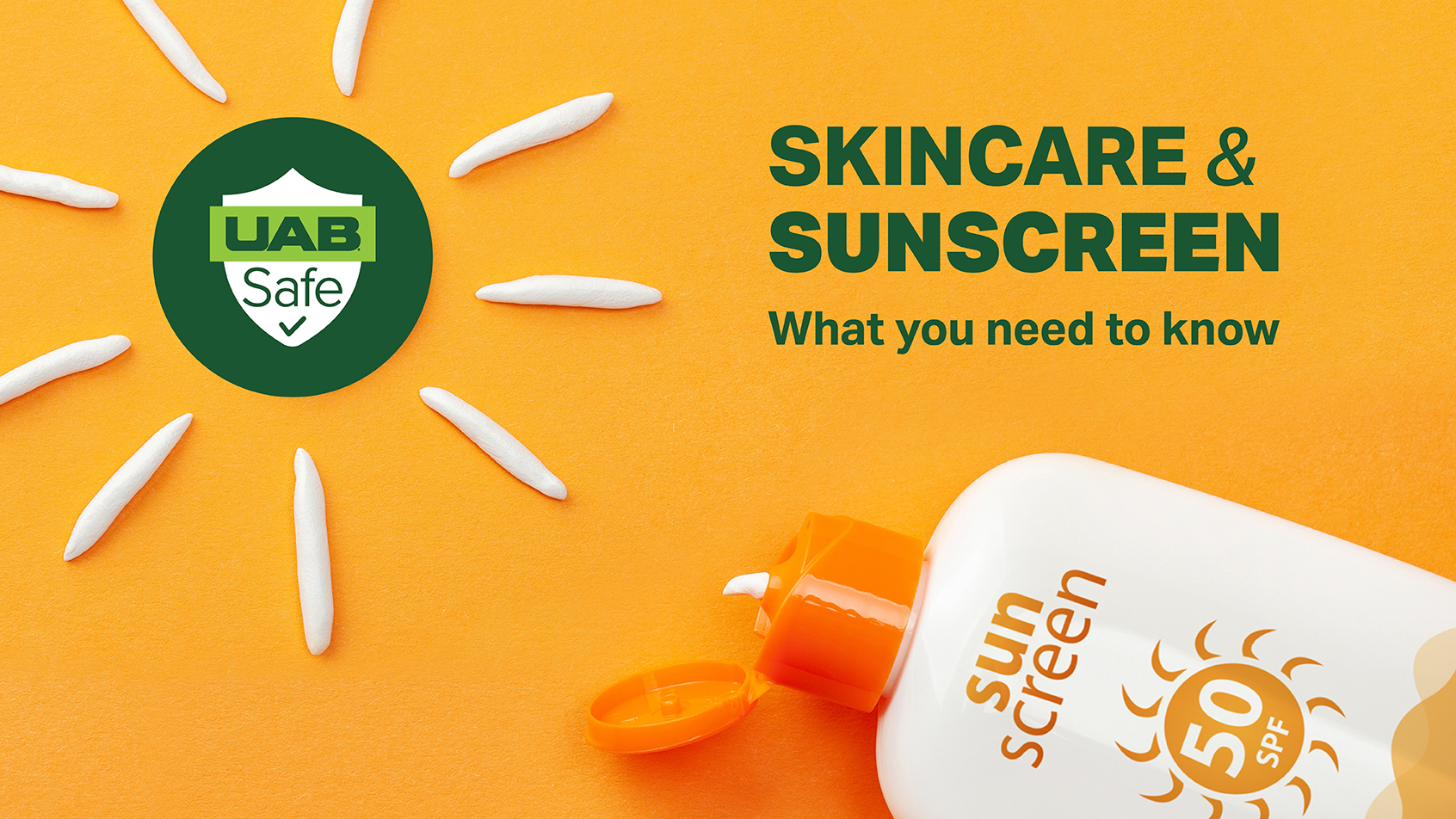 UAB Safe: Skin Care & Sunscreen - What you need to know.