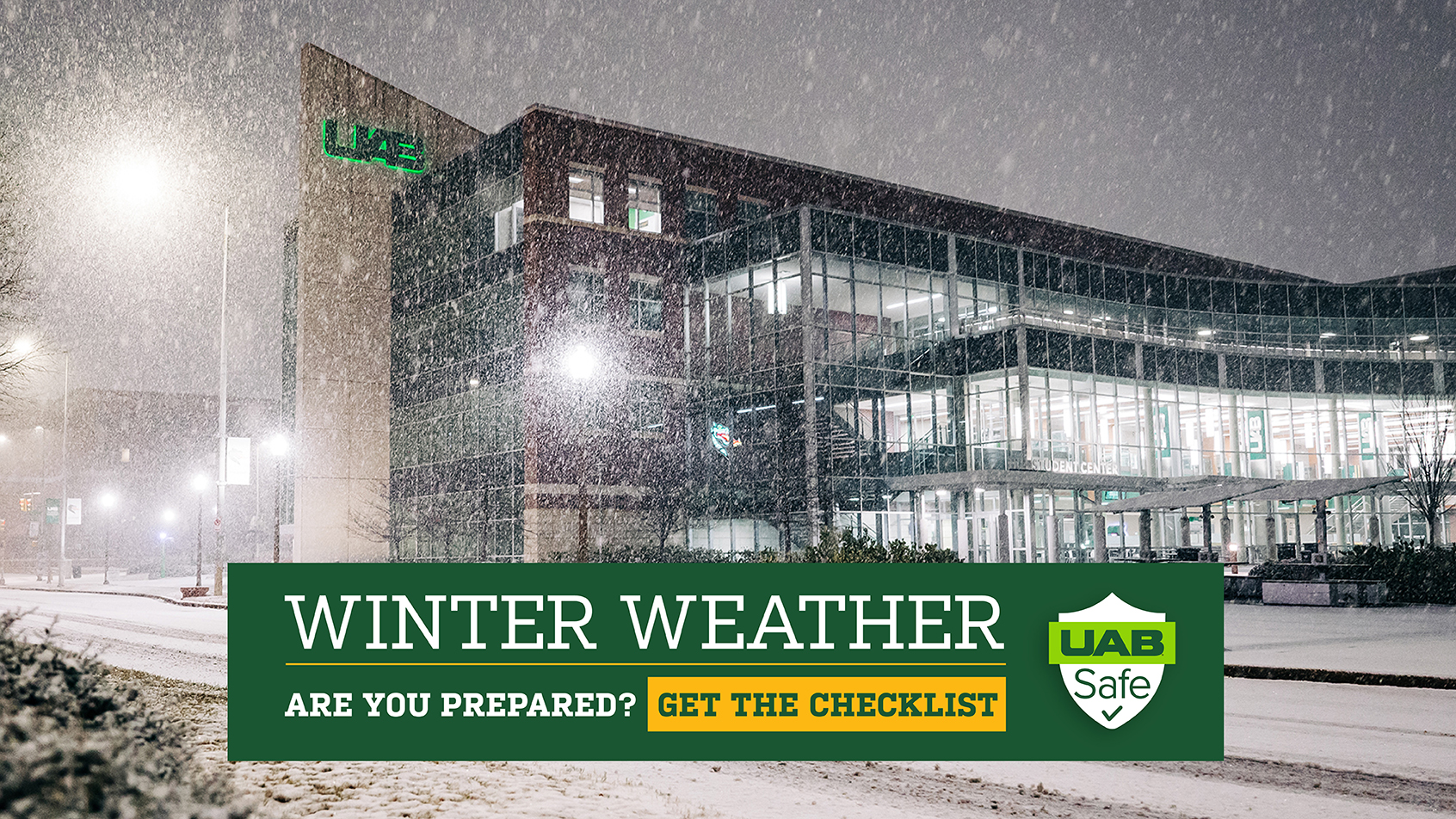 UAB Safe: Winter Weather. Are you prepared? Get the checklist.