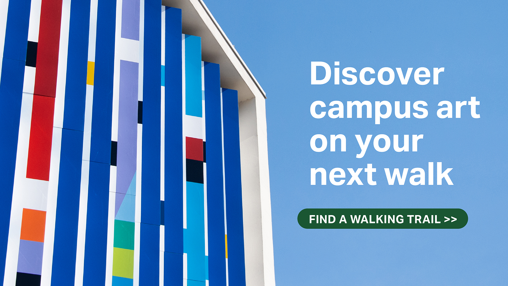 Discover campus art on your next walk. Find a walking trail.
