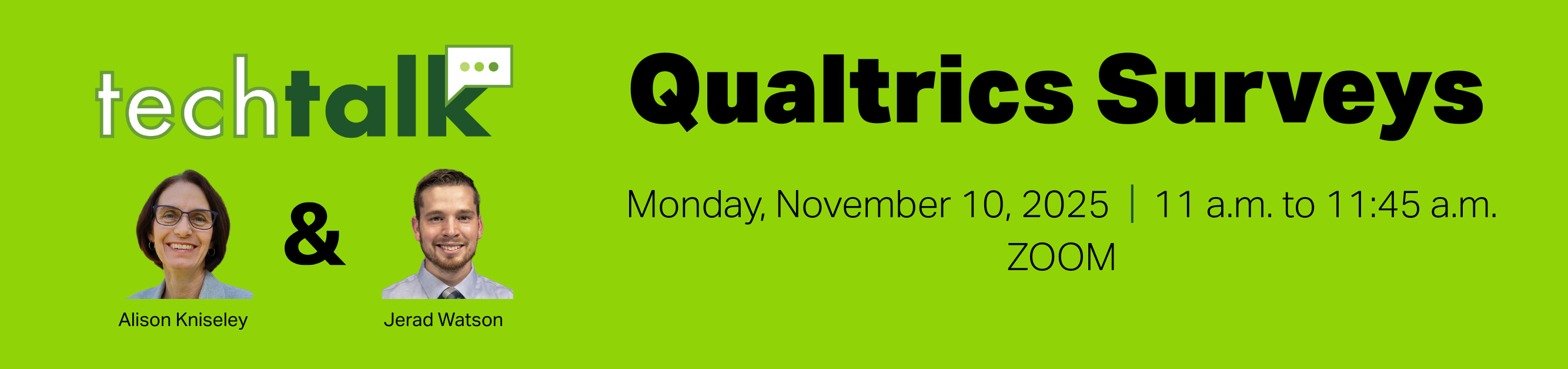 Register for Tech Talk, Qualtrics Surveys, Monday, November 10, 2025, from 11:00 to 11:45 a.m., Zoom
