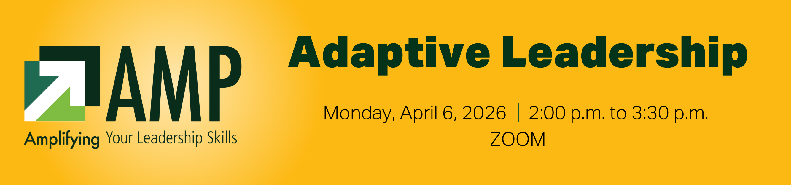 Register for AMP, Adaptive Leadership, April 6, 2026, from 2:00 p.m. to 3:30 p.m., ZOOM