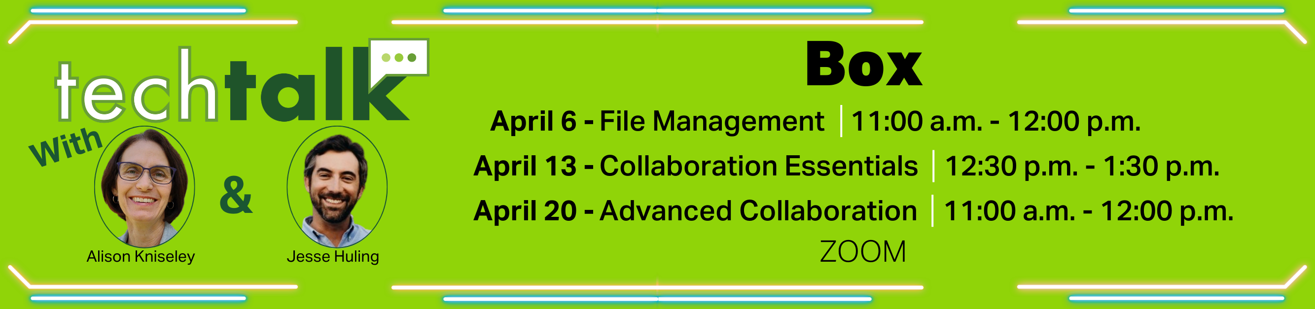 Register for Tech Talk, Box, April 6, 13, and 23, 2026, from 11:00 a.m. to 12:00 p.m. on April 6 and 20, and 12:30 p.m. to 1:30 p.m. on April 13, ZOOM