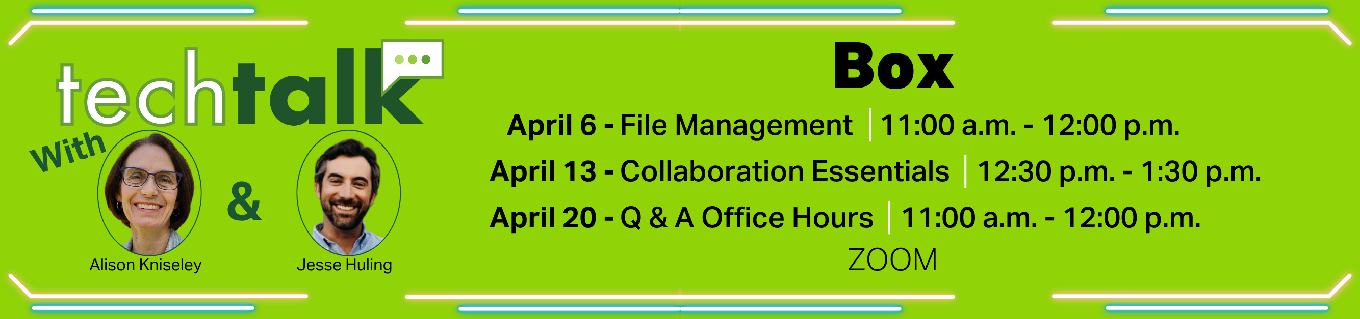 Register for Tech Talk, Box, April 6, 13, and 23, 2026, from 11:00 a.m. to 12:00 p.m. on April 6 and 20, and 12:30 p.m. to 1:30 p.m. on April 13, ZOOM