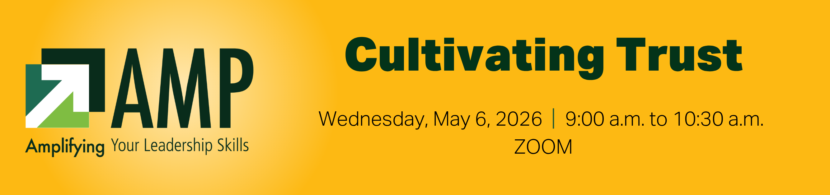 Register for AMP, Cultivating Trust, Wednesday, May 6, 2026 from 9:00 a.m. to 10:30 a.m., Zoom
