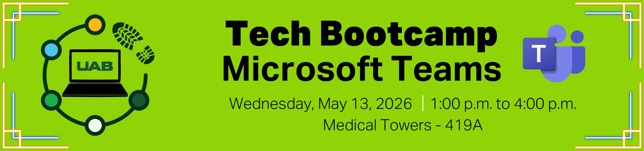Register for Tech Bootcamp, Microsoft Teams, Wednesday, May 13, 2026, from 1:00 p.m. to 4:00 p.m., Medical Towers, 419A