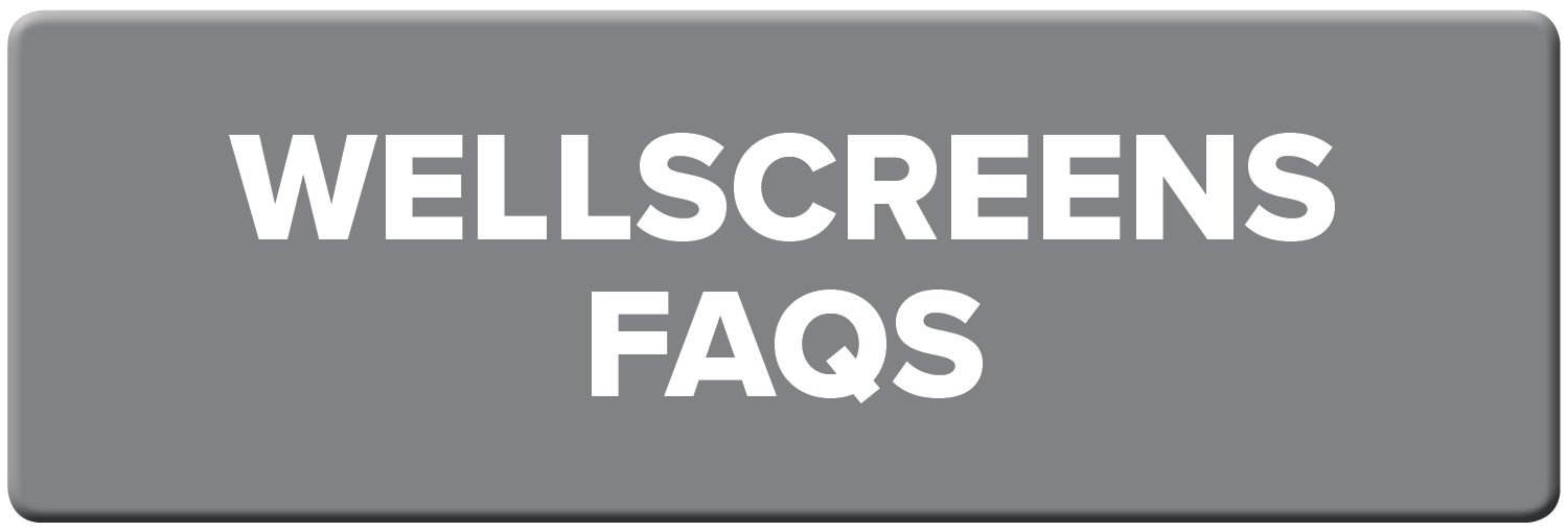 Wellscreens FAQs