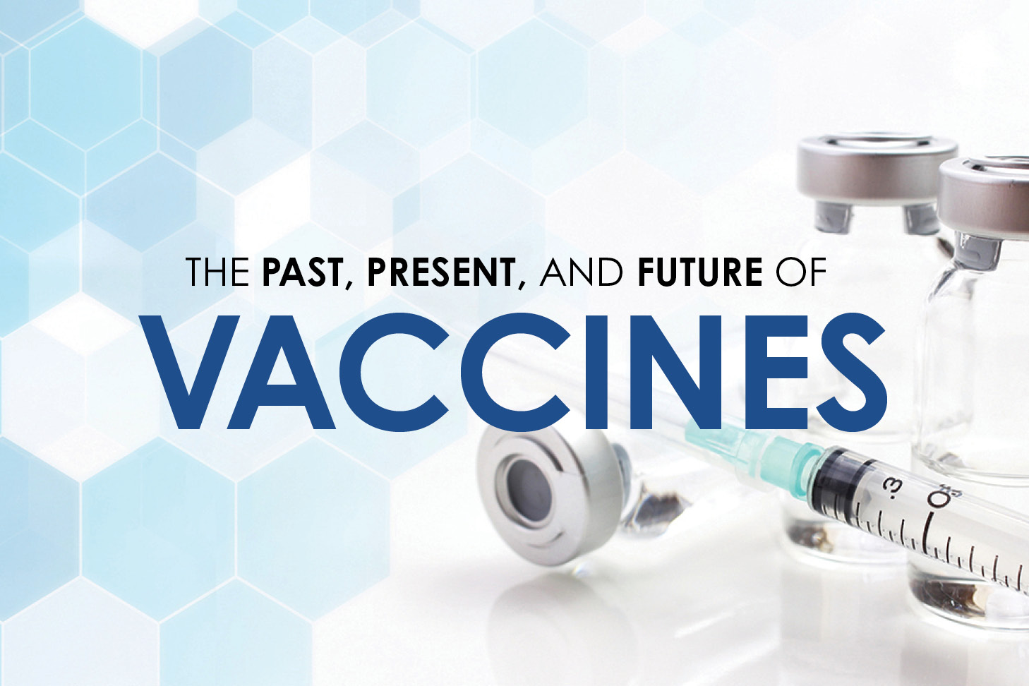 Past, Present, and Future of Vaccines