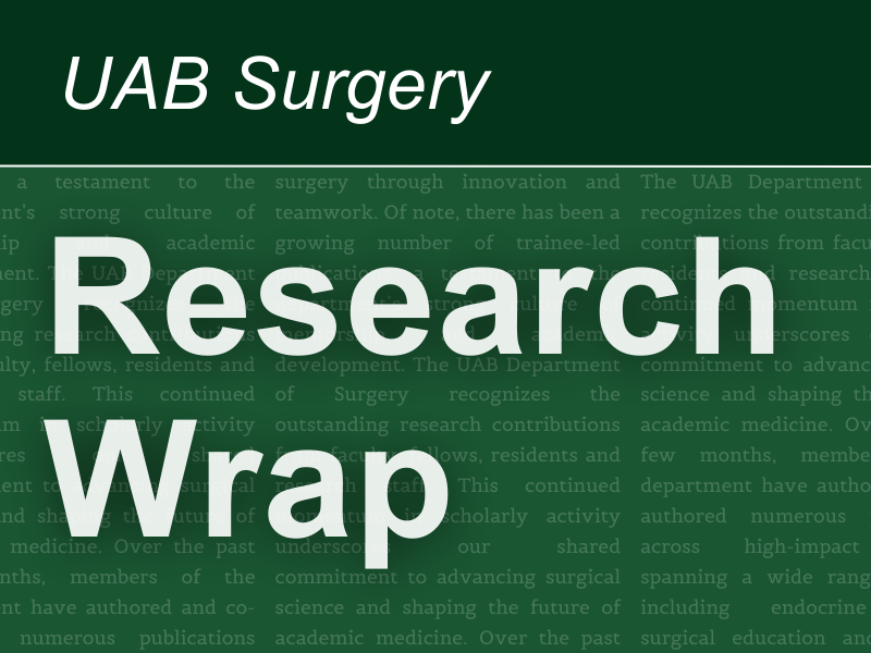 UAB Surgery Quarterly Research Wrap: Celebrating departmental publications and scholarly impact