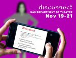 Theatre UAB student collective presents live, original performance, “Disconnect,” streaming Nov. 19-21