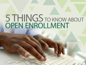 Five things to know about open enrollment