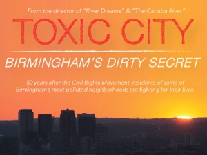 &quot;Toxic City: Birmingham&#039;s Dirty Secret&quot; premieres at Carver Theatre