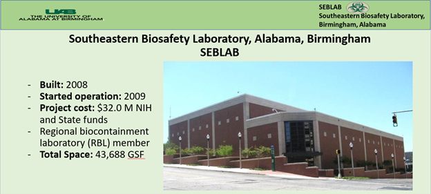 SEBLAB Built in 2008. Started operations in 2009. Cost $32 million in both State and NIH funds. Regional biocontainment laboratory (RBL) member. Total space is 43,688 GSF.