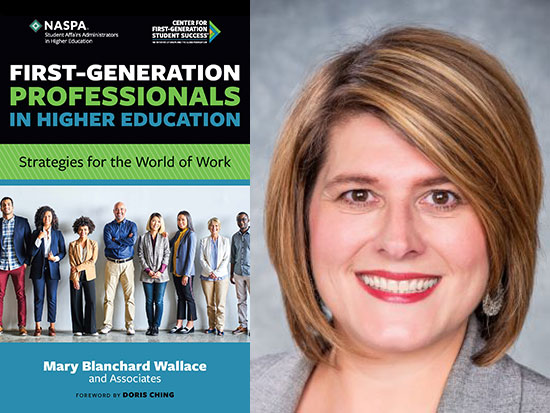 Mary Wallace, Ph.D., assistant vice president for student experience with her book First-Generation Professionals in Higher Education