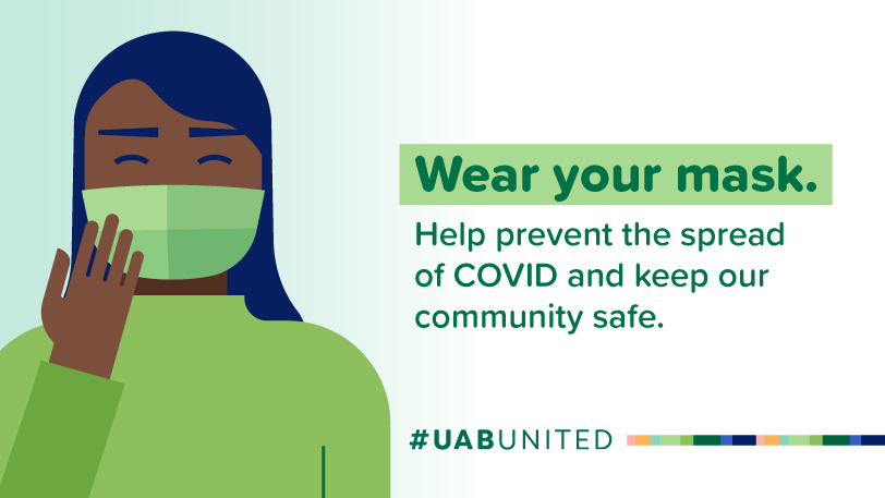 Wear your mask. Help prevent the spread of COVID and keep our community safe.