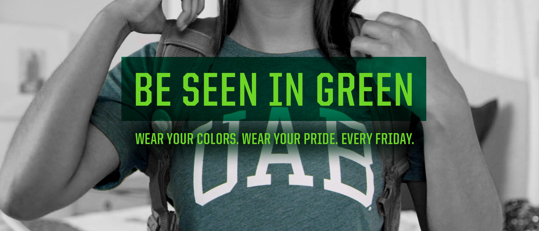 Be seen in green. Wear your colors. Wear your pride. Every Friday.