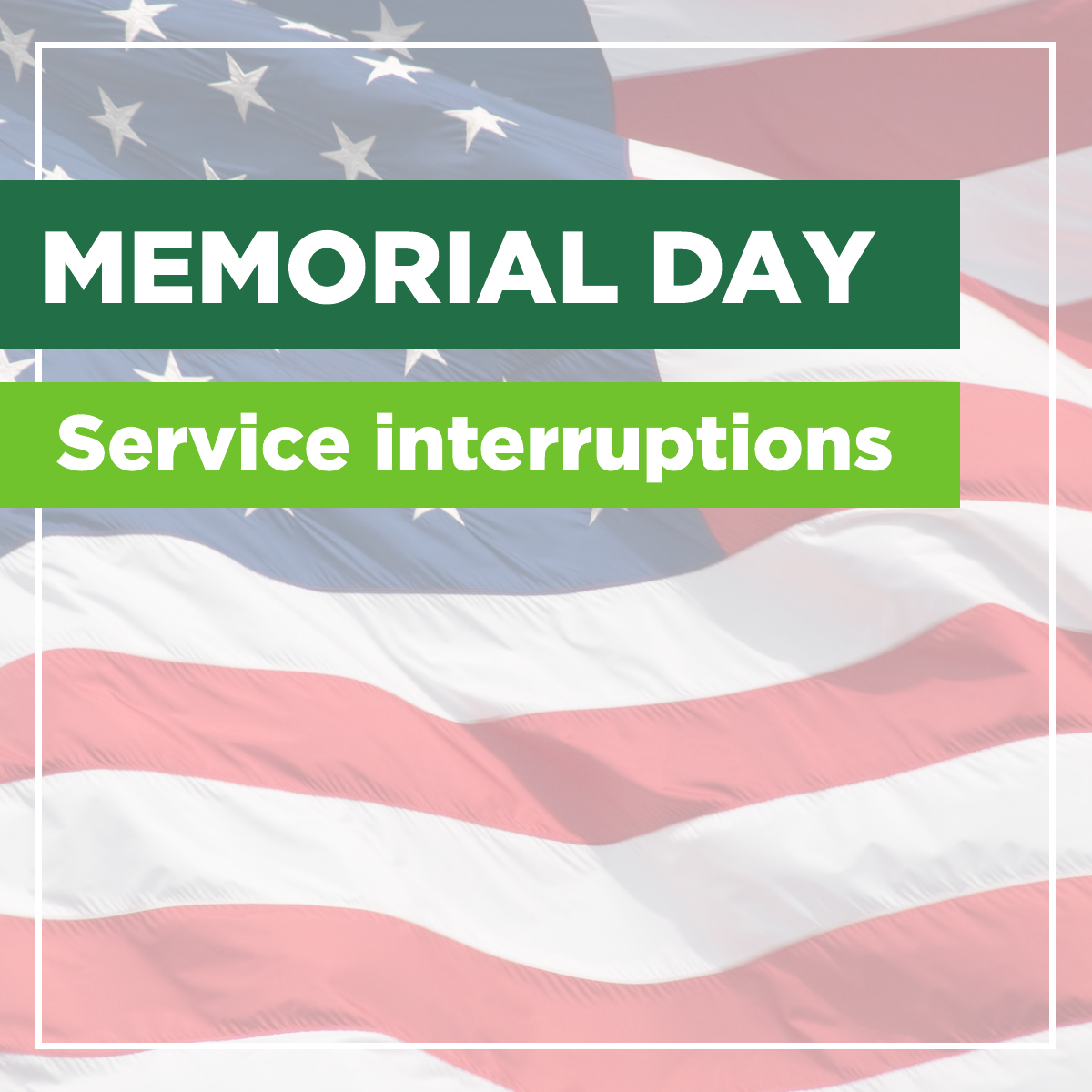 Memorial Day service interruptions