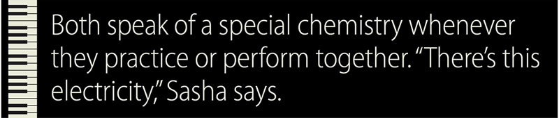 Pullquote: Both speak of a special chemistry whenever they practice or perform together. There's this electricity, Sasha says.