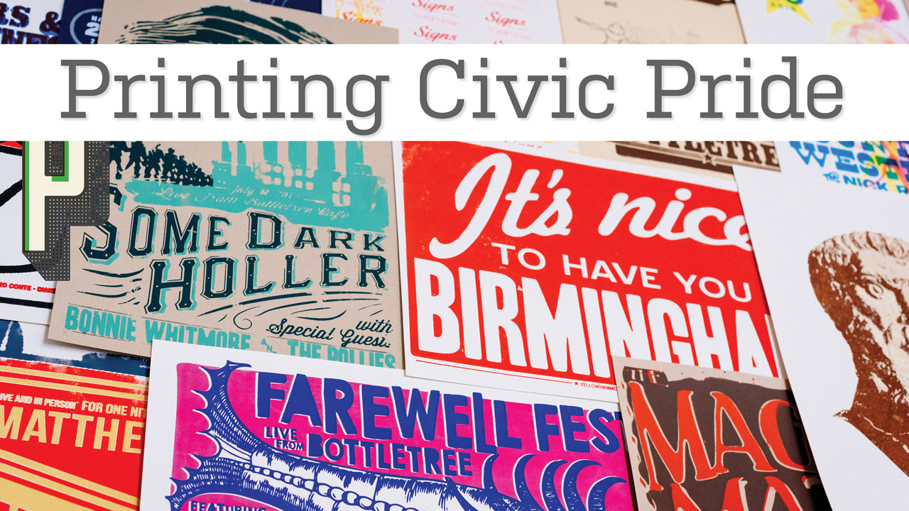 Photo of layered printed posters from Yellowhammer Creative; headline: Printing Civic Pride