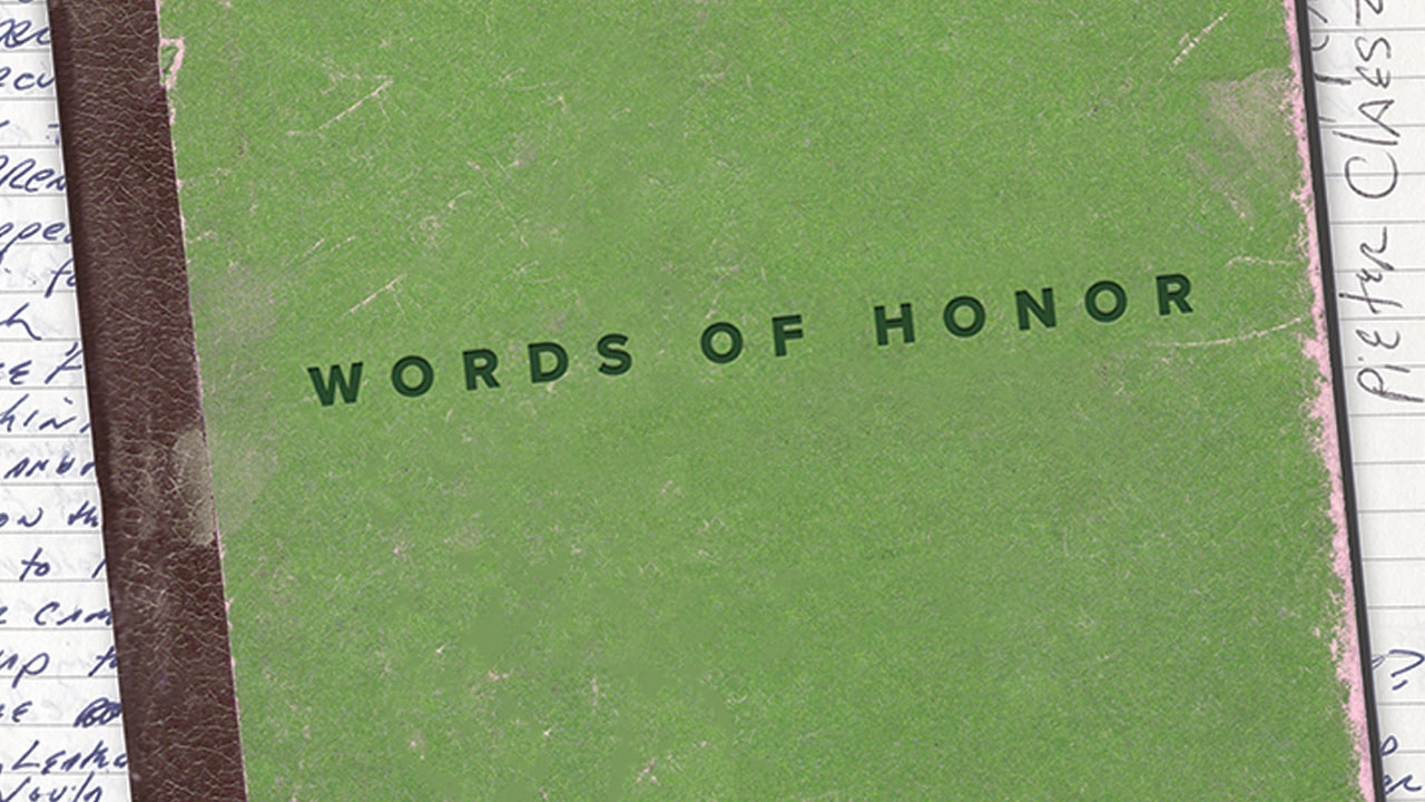 Photo of closed notebook atop open notebook full of writing; headline: Words of Honor